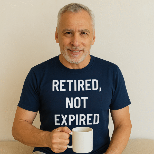 Retired Not Extinct Retired Not Expired Tee | Retired & Trying